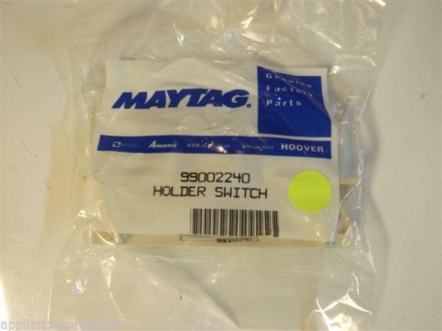 Maytag Amana Dishwasher 99002240 Holder, Switch NEW IN BOX Maytag Amana Dishwasher 99002240 Holder, Switch NEW IN BOX